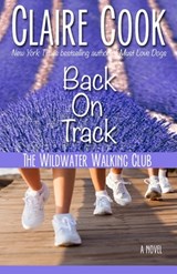 The Wildwater Walking Club: Back on Track: Book 2 of The Wildwater Walking Club series - Claire Cook - 9781942671206