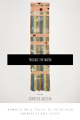 Trouble the Water - Derrick Austin - 9781942683049