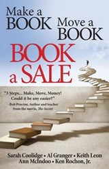 Make a Book Move a Book Book a Sale - Sarah Coolidge ; Al Granger ; Keith Leon - 9781942688112