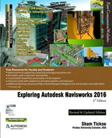 Exploring Autodesk Navisworks 2016, 3rd Edition - PURDUE UNIV,  Prof Sham Tickoo - 9781942689089