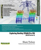 Exploring Bentley STAAD.Pro V8i (SELECTseries 6) - Prof Sham Purdue University Northwest - 9781942689683