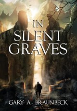 In Silent Graves - Gary A Braunbeck - 9781942712350