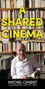 A Shared Cinema - Michel Ciment ; N. T. Binh - 9781942782407