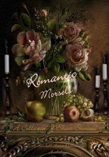 Romantic Morsels - Zimbell House Publishing ; Leanne Cooper ; E. W. Farnsworth ; Sharon Frame Gay ; James Hanley ; Katey Lovell ; Fabiyas M V ; Kathleen Murphey ; Bernadette Perez ; Matthew Wilson ; Stephanie Wright ; Evelyn M. Zimmer - 9781942818328