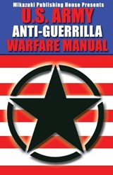 U.S. Army Anti-Guerrilla Warfare Manual - U S Army - 9781942825012