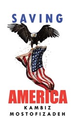 Saving America - Kambiz Mostofizadeh - 9781942825265