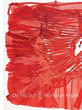 Do Ho Suh: Works on Paper at STPI - DO HO SUH - 9781942884866