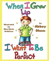 When I Grow Up I Want To Be Perfect - OLSON,  Abbey - 9781942922438