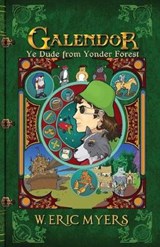 Galendor Ye Dude from Yonder Forest - W Eric Myers - 9781942922490