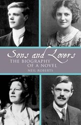 Sons and Lovers: The Biography of a Novel - Neil Roberts - 9781942954187