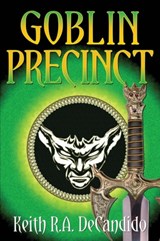 Goblin Precinct - Keith R a DeCandido - 9781942990864