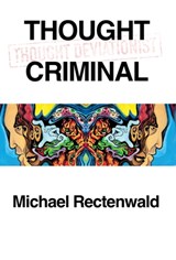 Thought Criminal - Michael Rectenwald - 9781943003457