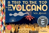 A Trip To the Top of the Volcano with Mouse - Frank Viva - 9781943145362