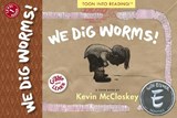We Dig Worms! - Kevin Mccloskey - 9781943145416