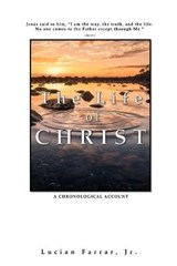 The Life of Christ - LUCIAN,  Jr Farrar - 9781943245642