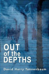 Out of the Depths - David Harry Tannenbaum - 9781943267071