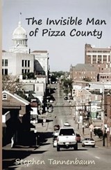 The Invisible Man of Pizza County - TANNENBAUM,  Stephen - 9781943267811