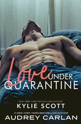 Love Under Quarantine - Kylie Scott ; Audrey Carlan - 9781943340149