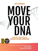 Move Your DNA - Katy Bowman - 9781943370108