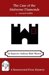 The Case of the Malverne Diamonds: An Inspector Anthony Slade Mystery - Leonard Gribble - 9781943403103