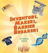 Inventors, Makers, Barrier Breakers - Noyce Pendred - 9781943431434