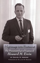 Pilgrimage Into Pentecost - Daniel D Isgrigg - 9781943489008