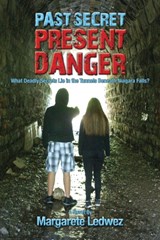 Past Secret Present Danger - Margarete Ledwez - 9781943492312