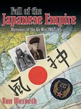 Fall of the Japanese Empire - Ron Werneth - 9781943492442