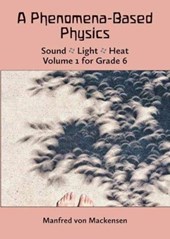 A Phenomena-Based Physics: Sound, Light, Heat
