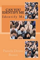 Can You Identify Me - God Alpha Omega ; Pamela Denise Brown - 9781943611270