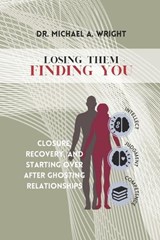 Losing Them, Finding You - Michael A Wright - 9781943616770