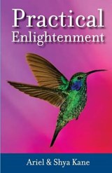 Practical Enlightenment - KANE,  Ariel And Shya - 9781943625017