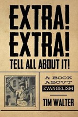 Extra! Extra! Tell all about it! - Tim Walter - 9781943635290