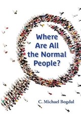 Where Are All the Normal People - BOGDAL,  C Michael - 9781943661473