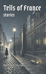 Tells of France - Russell Helms - 9781943661701