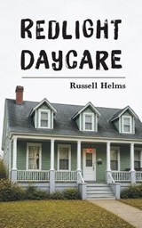 Redlight Daycare - Russell Helms - 9781943661718