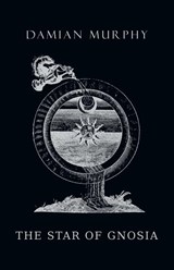 The Star of Gnosia - Damian Murphy - 9781943813728