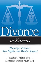 Divorce in Kansas - MANN,  Scott M. ; Tucker Muir, Stephanie - 9781943886319