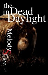 The Dead in Daylight - Melody S Gee - 9781943899012