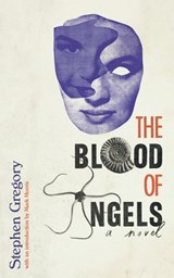 The Blood of Angels - Stephen Gregory - 9781943910052