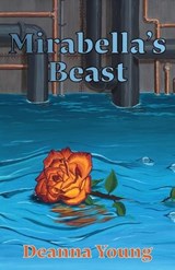Mirabella's Beast - Deanna Young - 9781943933136