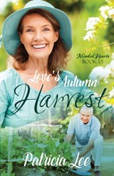 Love's Autumn Harvest - Patricia Lee - 9781943959846