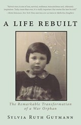 A Life Rebuilt - Sylvia Ruth Gutmann - 9781944037949