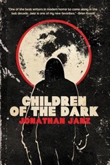 Children of the Dark - JANZ,  Jonathan - 9781944044145