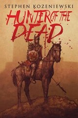 Hunter of the Dead - Stephen Kozeniewski - 9781944044312
