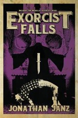 Exorcist Falls: Includes the novella Exorcist Road - JANZ,  Jonathan - 9781944044510
