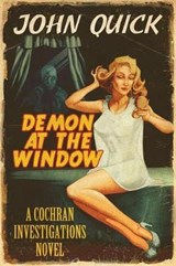 Demon at the Window: A Cochran Investigations Novel - QUICK,  John - 9781944044749