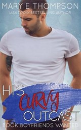 His Curvy Outcast - Mary E Thompson - 9781944090982