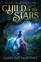 Child of the Stars - Gama Ray Martinez - 9781944091064