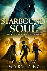 Starbound Soul - Gama Ray Martinez - 9781944091224